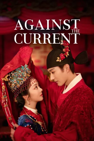 Against the Current Chinese drama poster